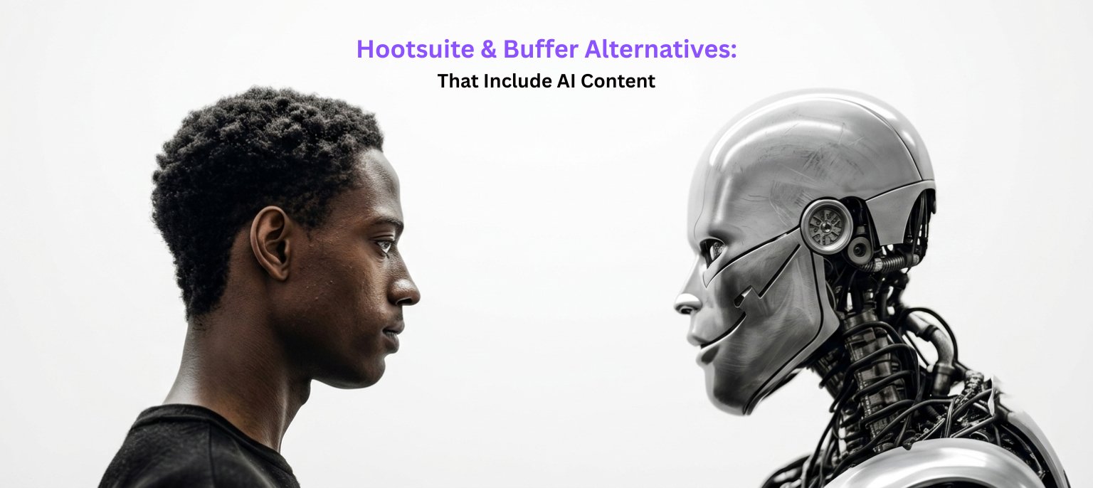 A black and white visual featuring a human male profile on the left facing a metallic humanoid robot profile on the right against a plain white background, topped with text reading "Hootsuite & Buffer Alternatives: That Include AI Content.